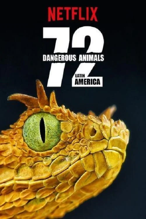 72 Dangerous Animals: Latin America: Limited Series