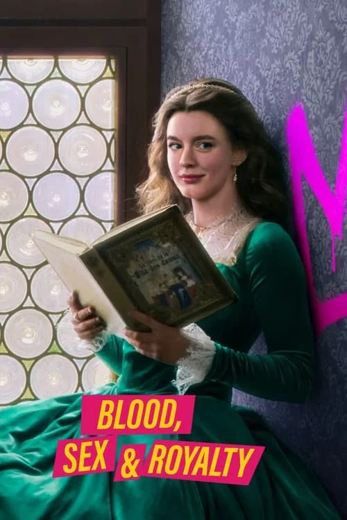 Blood, Sex & Royalty: Season 1