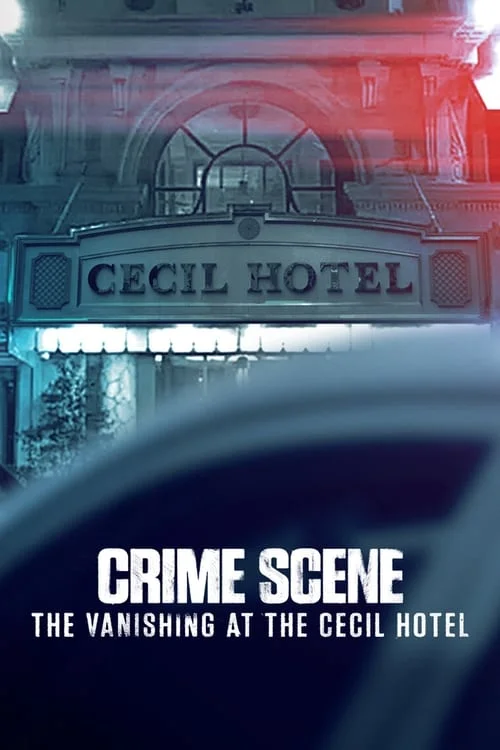 Crime Scene: The Vanishing at the Cecil Hotel: Limited Series