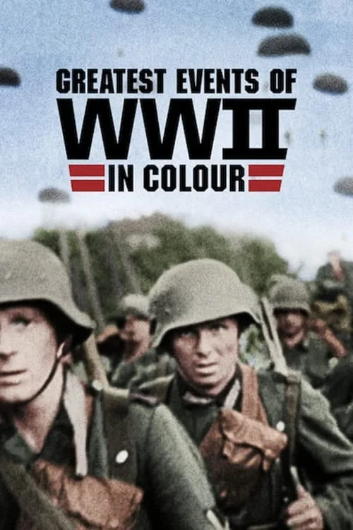 Greatest Events of WWII in Colour: Season 1