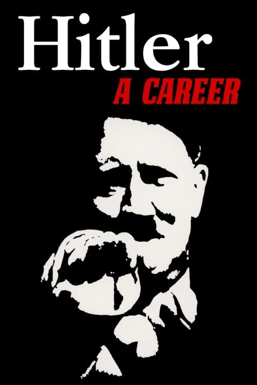 Hitler - A Career // Hitler – Eine Karriere