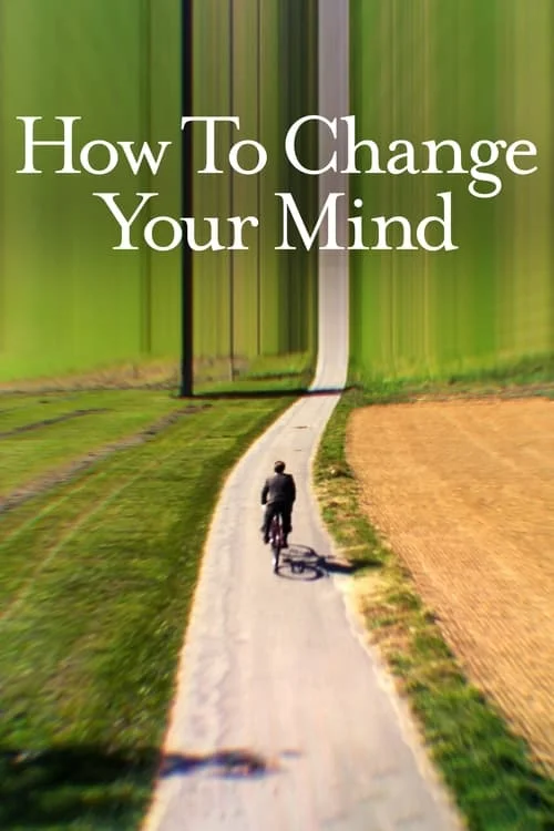 How to Change Your Mind: Limited Series