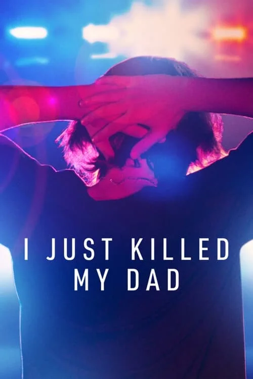 I Just Killed My Dad: Limited Series