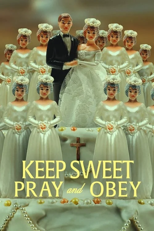 Keep Sweet: Pray and Obey: Limited Series
