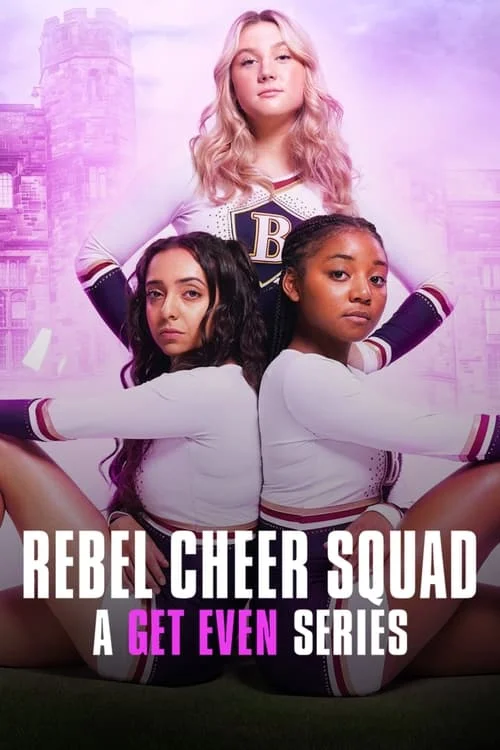Rebel Cheer Squad: A Get Even Series: Season 1