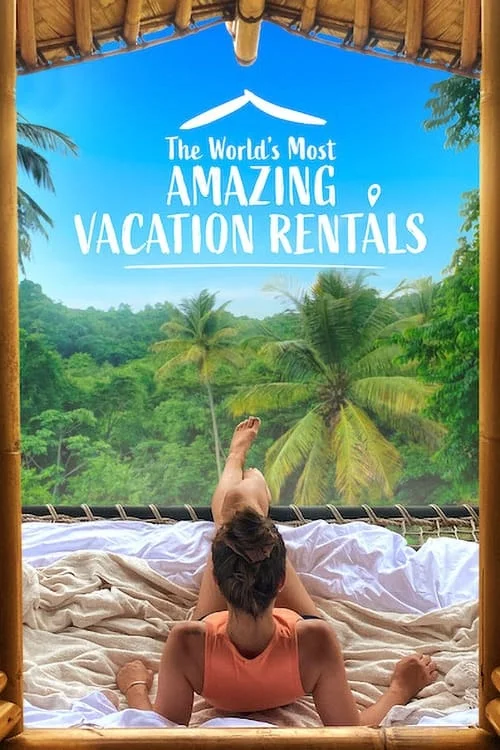 The World's Most Amazing Vacation Rentals: Season 1