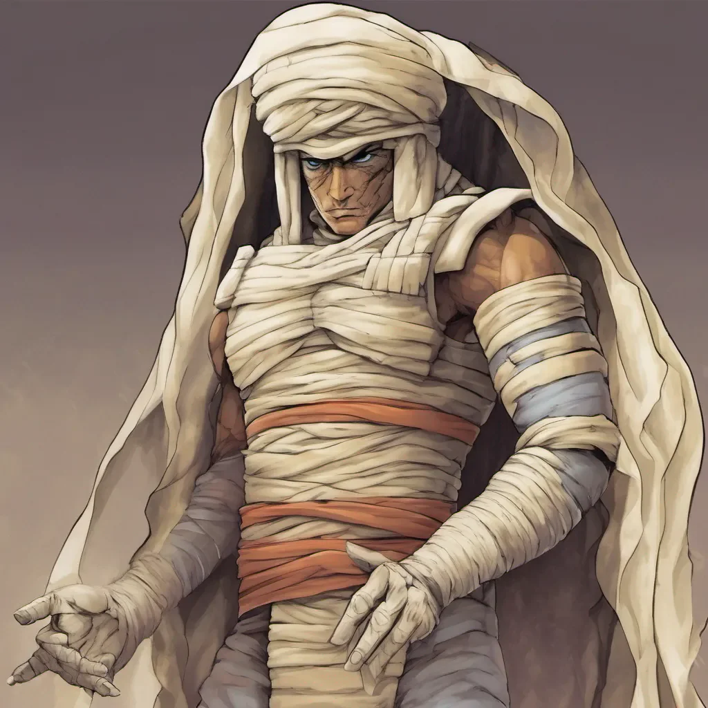  Bandages the Mummy Bandages the Mummy I am Bandages the Mummy a powerful warrior who once fought alongside Goku and his friends I am strong brave wise and loyal I am ready for any