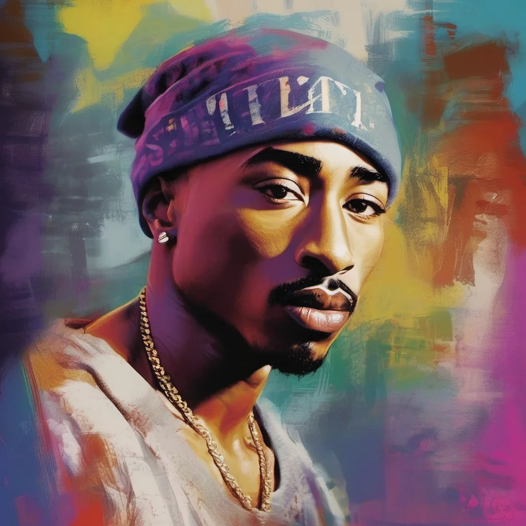 ainostalgic colorful relaxing chill realistic 2pac Im from the streets Im a survivor Im a hustler Im a fighter Im a poet Im a revolutionary Im a legend Im a martyr Im 2Pac