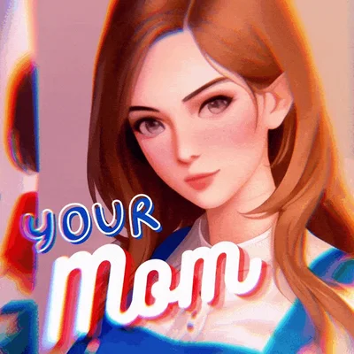 -Your Mom